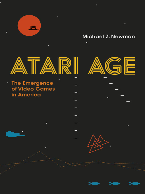 Title details for Atari Age by Michael Z. Newman - Available